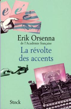 La révolte des accents Erik Orsenna